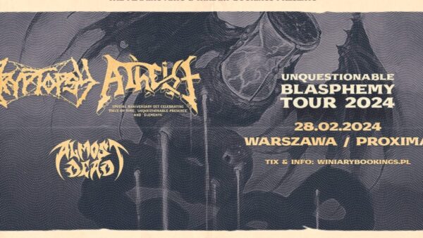 Cryptopsy + Atheist + Almost Dead @Proxima, Warsaw, PL [28.02.2024]
